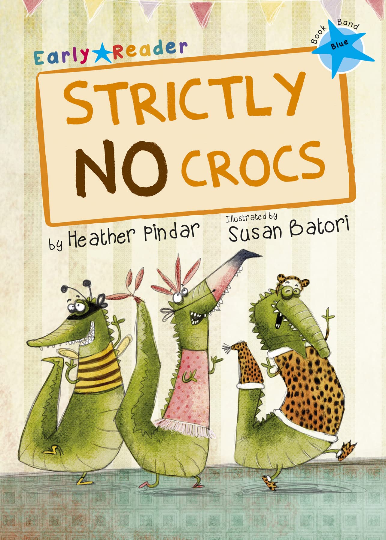 Strictly No Crocs (Blue Early Reader) by Heather Pindar (Paperback Book)