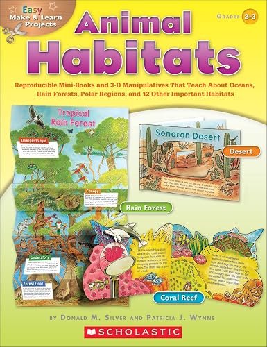 Easy Make &amp; Learn Projects: Animal Habitats: Reproducible Mini-Books and 3-D Manipulatives That Teach About Oceans, Rain Forests, Polar Regions, and 12 Other Important Habitats