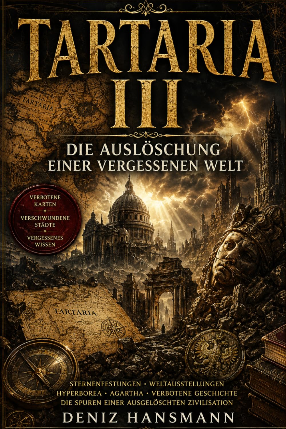 TARTARIA III – Die Auslöschung einer vergessenen Welt: Verbotene Karten, verschwundene Städte und die Spuren einer vergessenen Zivilisation