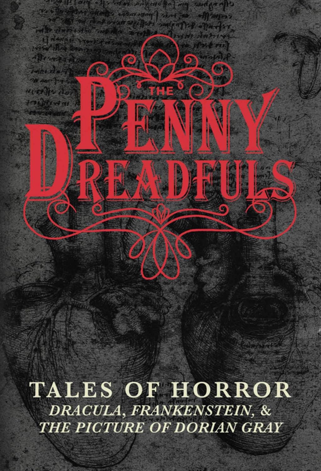 The Penny Dreadfuls: Tales of Horror: Dracula, Frankenstein, and The Picture of Dorian Gray      Kindle Edition