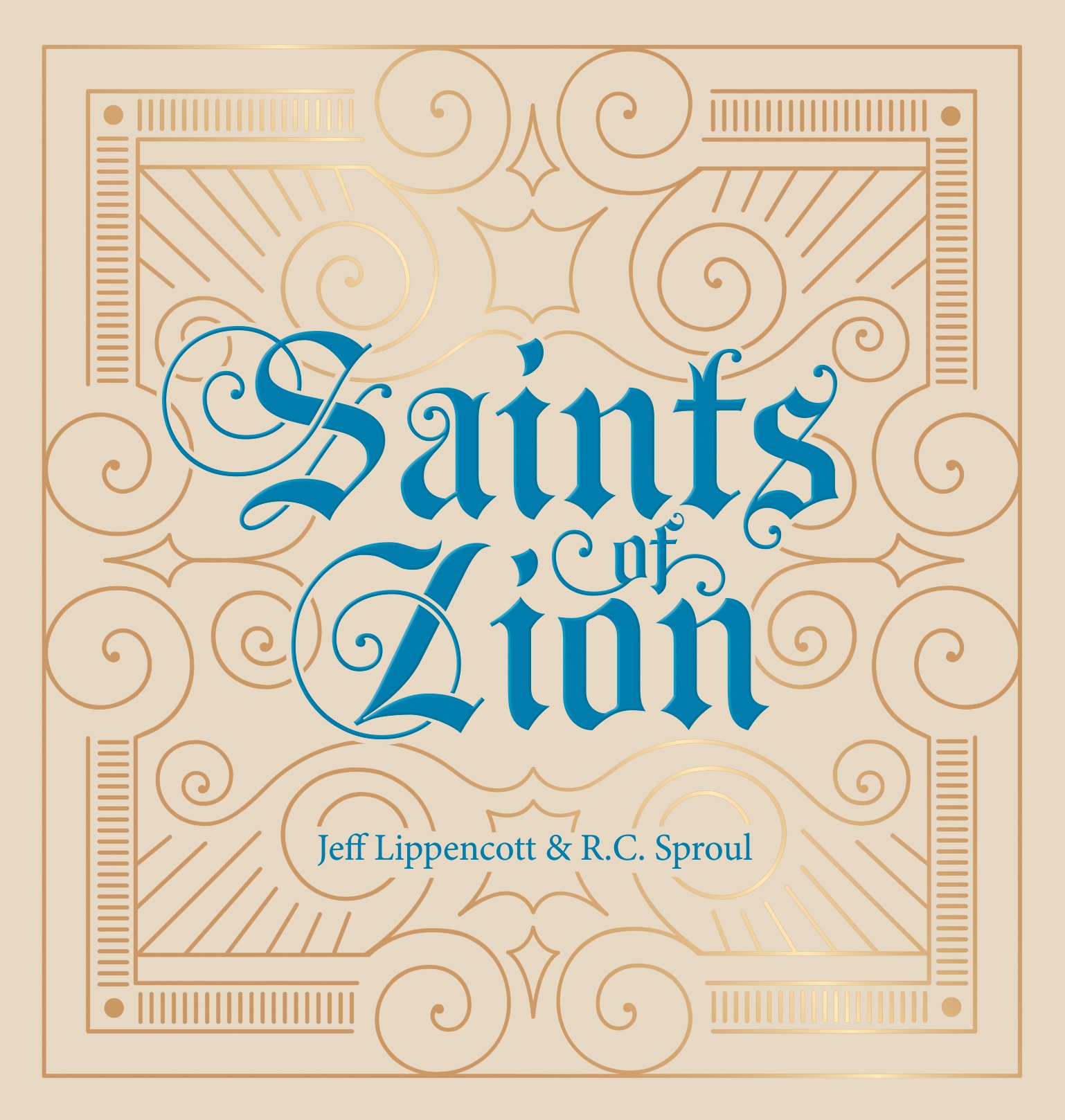 Saints of Zion [Audio CD] Sproul, R.C. and Lippencott, Jeff