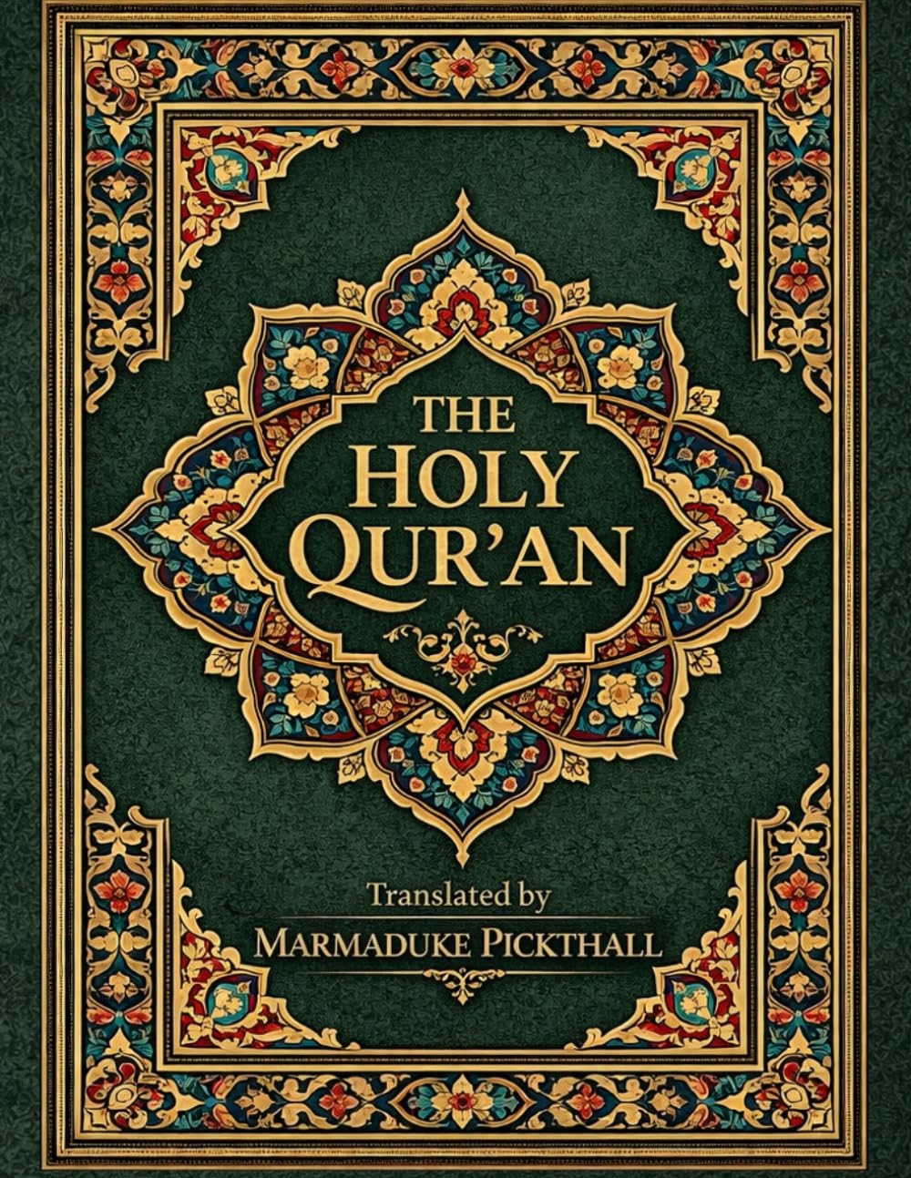 The Holy Qur’an: A Faithful English Translation of the Sacred Islamic Text | Green Cover