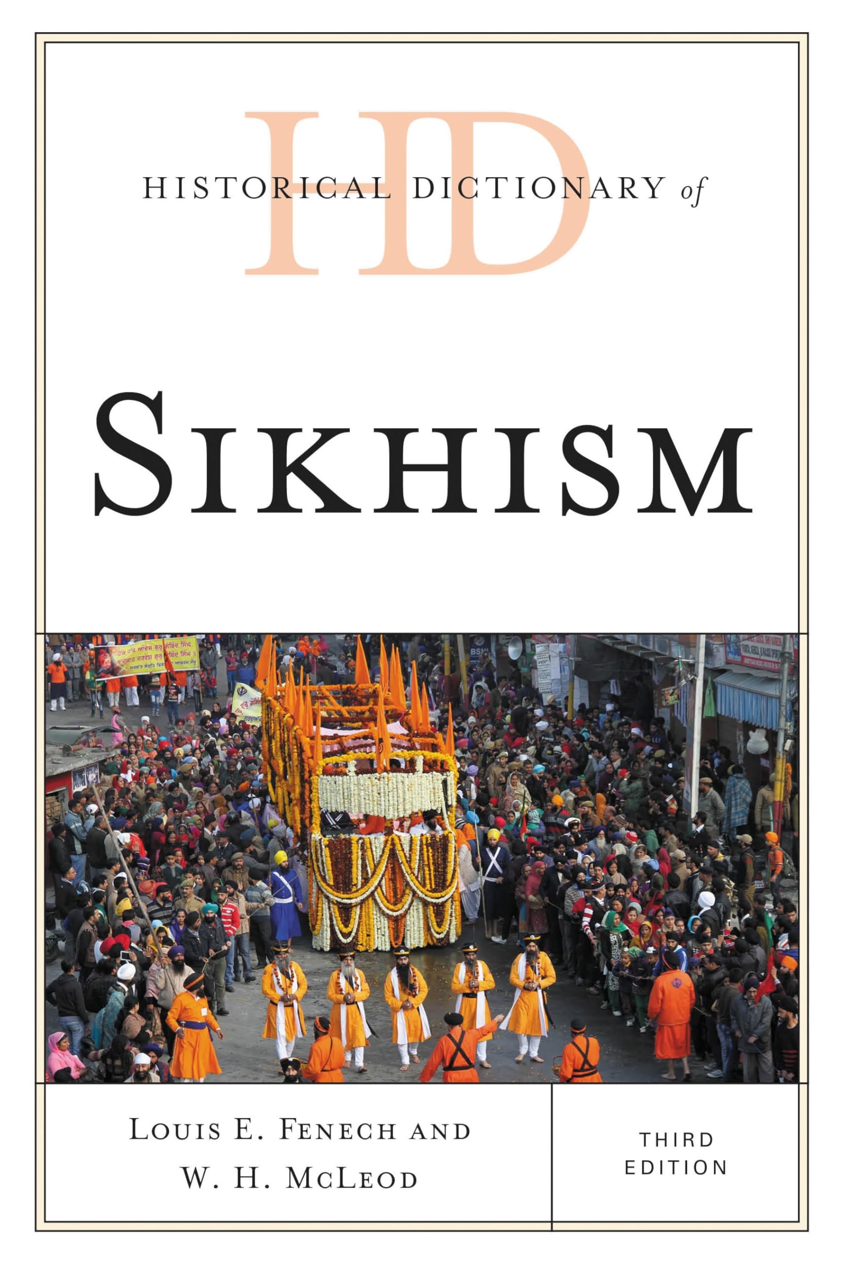 Historical Dictionary of Sikhism (Historical Dictionaries of Religions, Philosophies, and Movements Series)