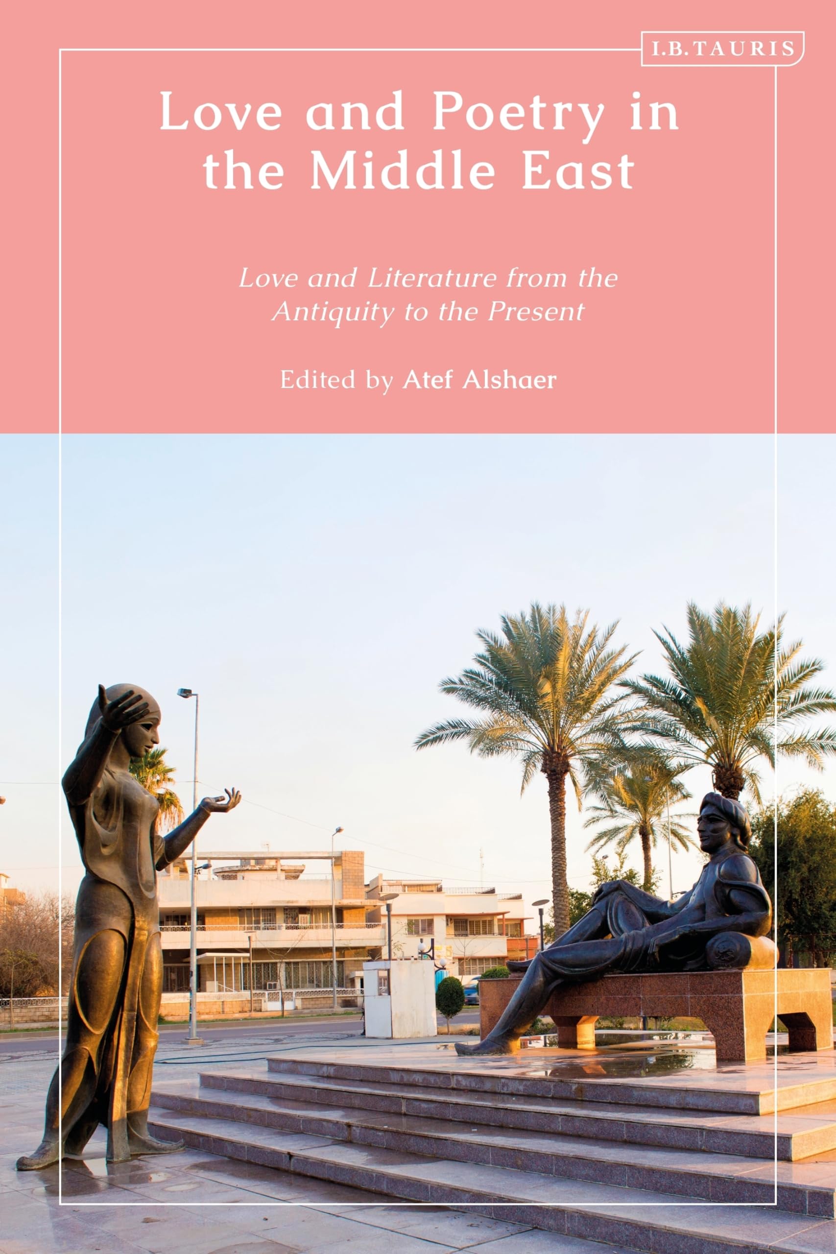 Love and Poetry in the Middle East by Atef Alshaer - 9780755640980
