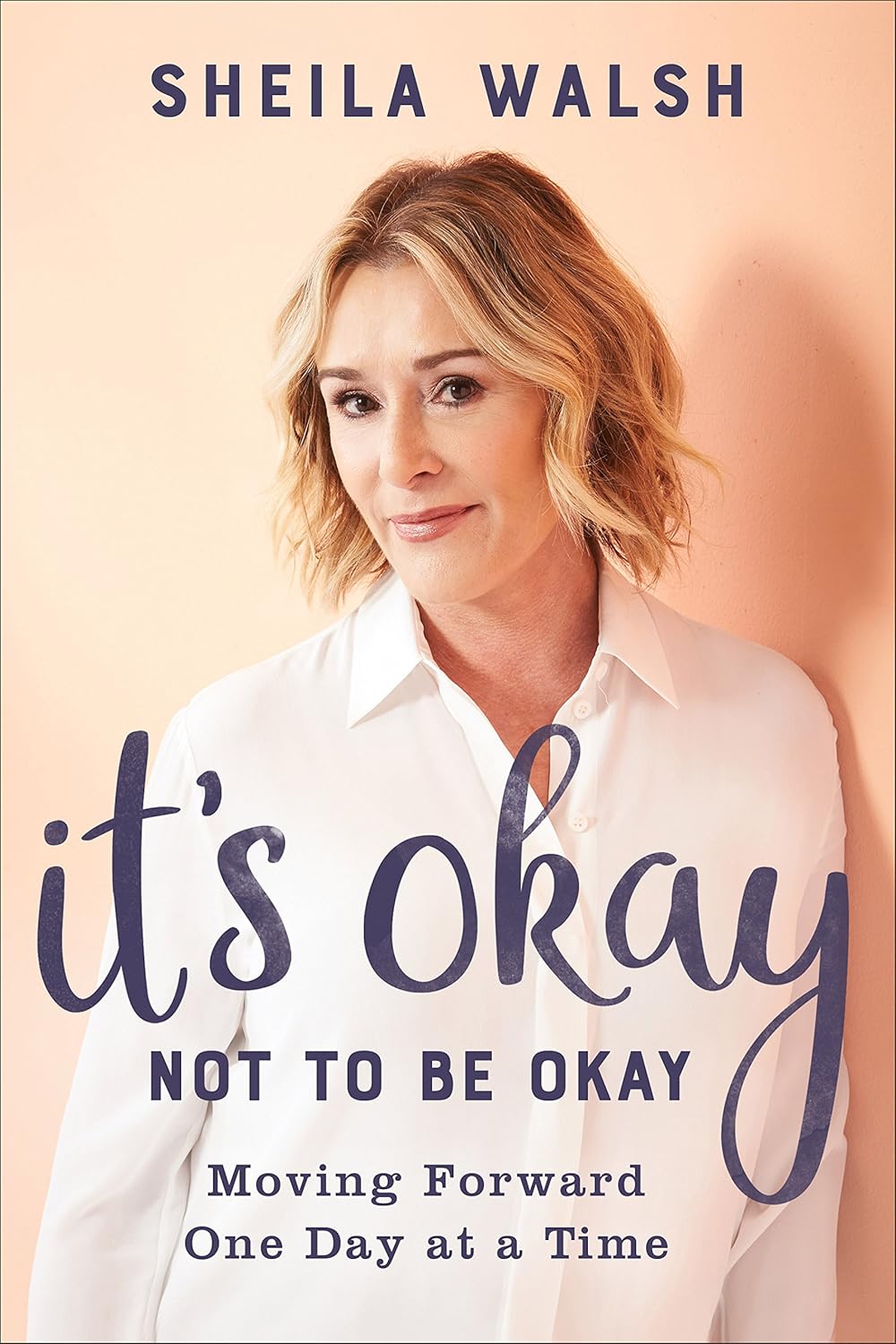 It's Okay Not to Be Okay: Moving Forward One Day at a Time: Sheila ...