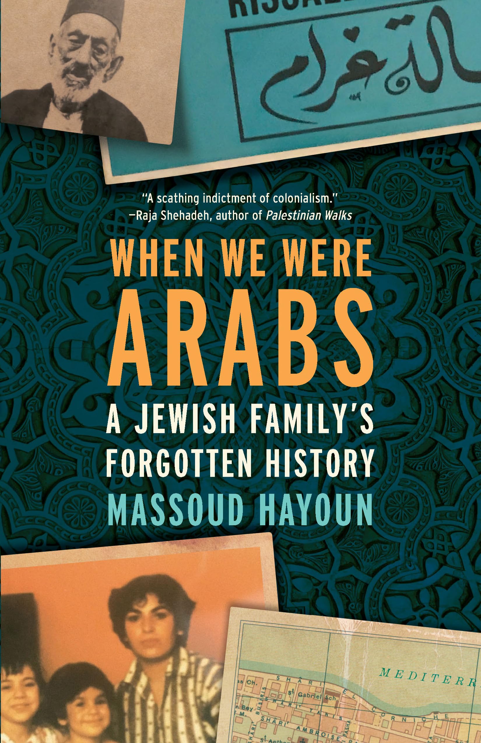 When We Were Arabs: A Jewish Family’s Forgotten History