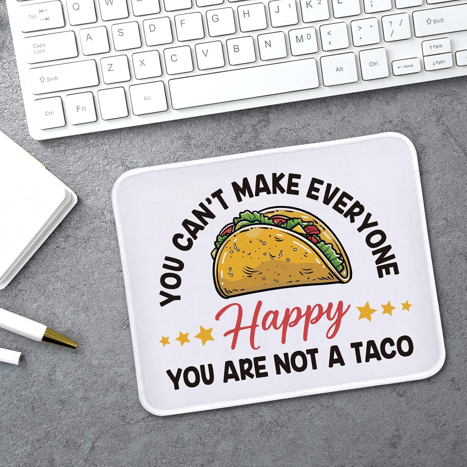 Funny Taco Mouse Pad Gifts - You Can't Make Everyone Happy You are Not A Taco - Non-Slip Mousepad with Stitched Edge - Rectangular Mouse Mat for Laptop - Inspirational Gifts for Women, Men image 2