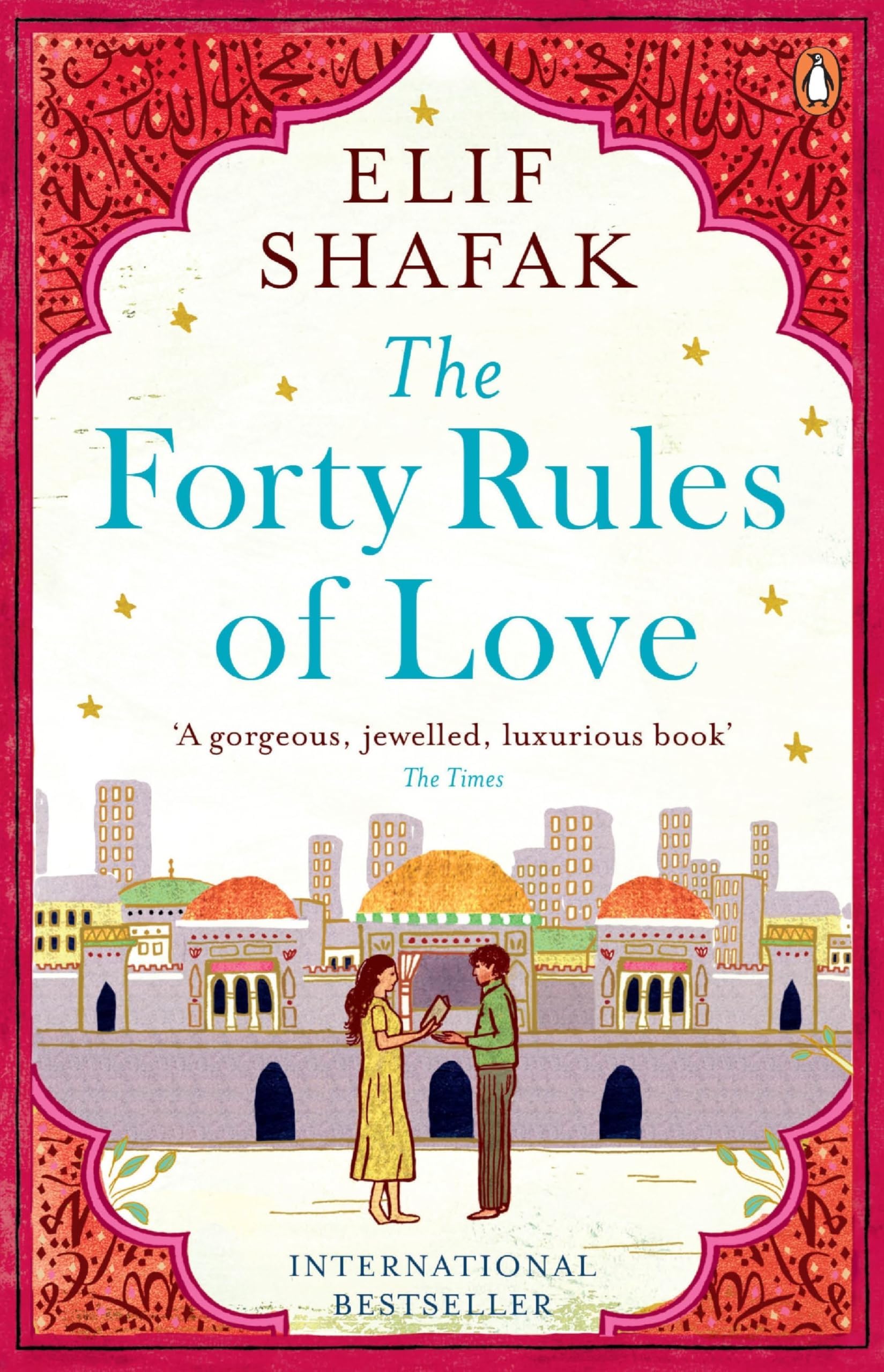 The Forty Rules of Love: A Journey of Love, Faith, and Transformation – Elif Shafak’s International Bestseller Inspired by Rumi’s Teachings on Life and Love Paperback – 1 January 2015