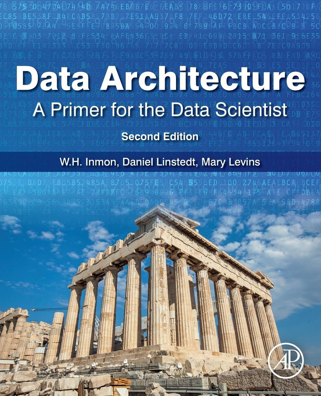 Data Architecture: A Primer for the Data Scient, Inmon, Linstedt, Levins,#