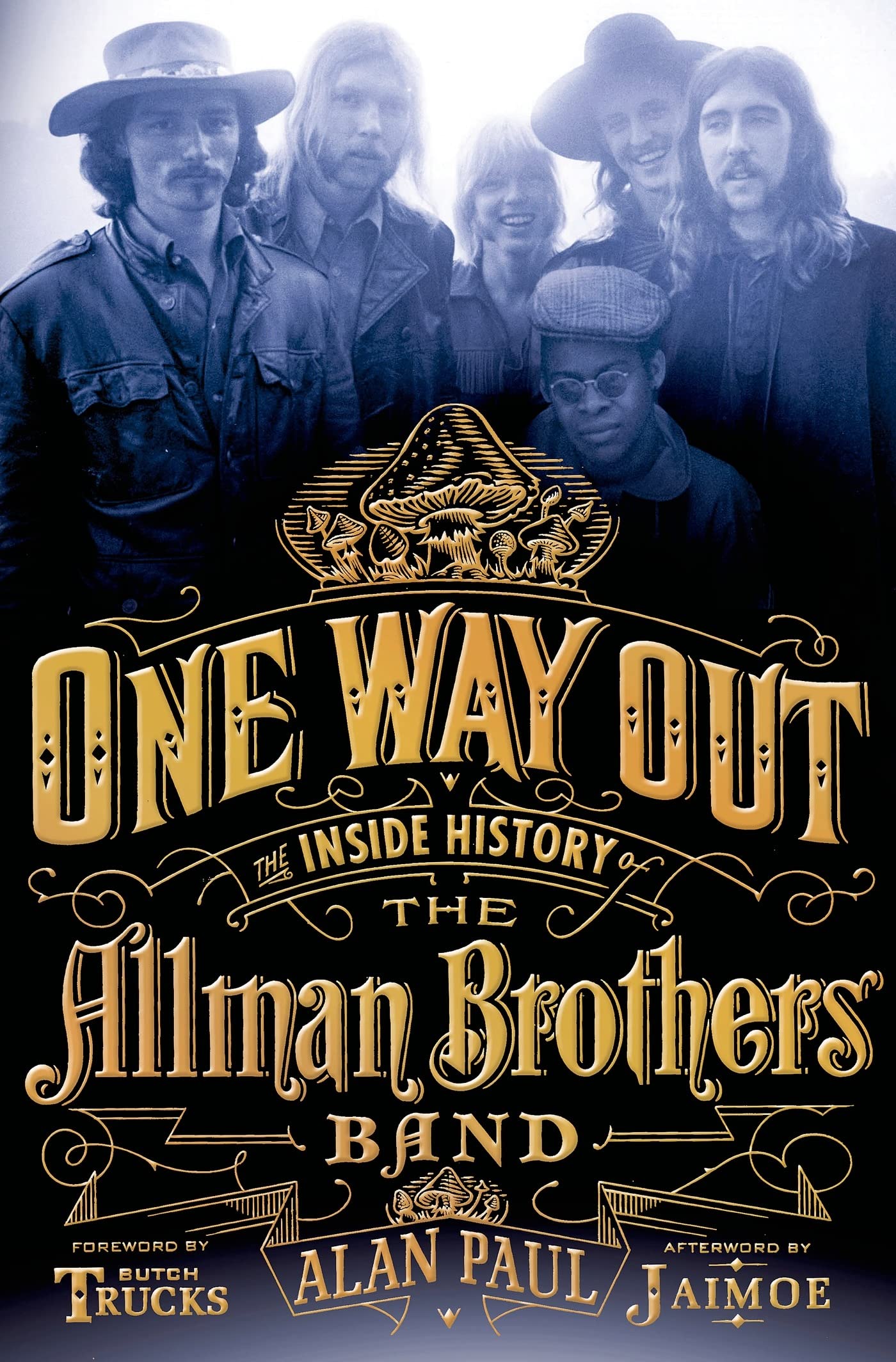 One Way Out: The Inside History of the Allman Brothers Band Hardcover – February 18, 2014