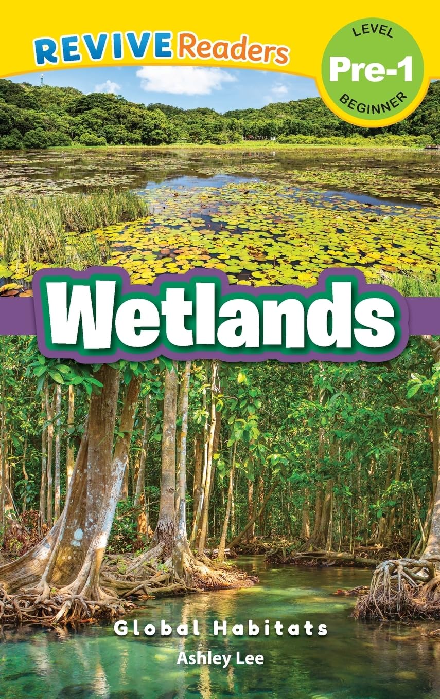 Wetlands: Global Habitats (Revive Readers, Level Pre-1) (Global Habitats, Level Pre-1)