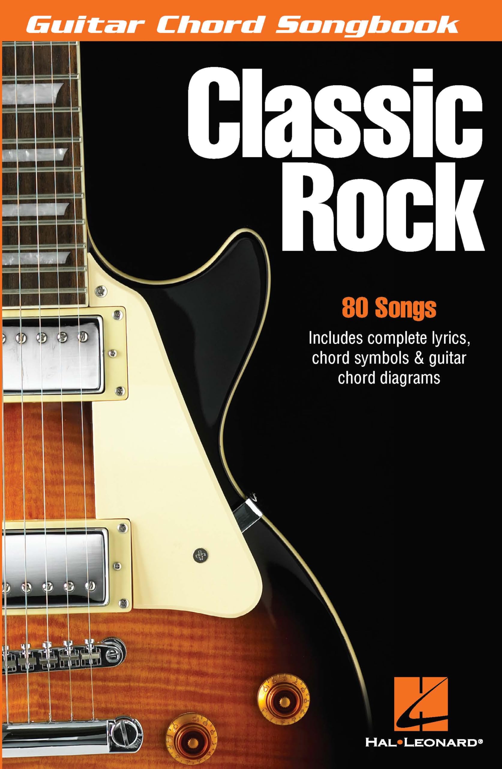 Classic Rock Guitar Chord Songbook – 80 Essential Hits with Lyrics and Chords | Easy Guitar Songbook for Beginners and Advanced Players | Hal Leonard Music Book for Acoustic and Electric Guitar Paperback – Illustrated, June 1, 2007