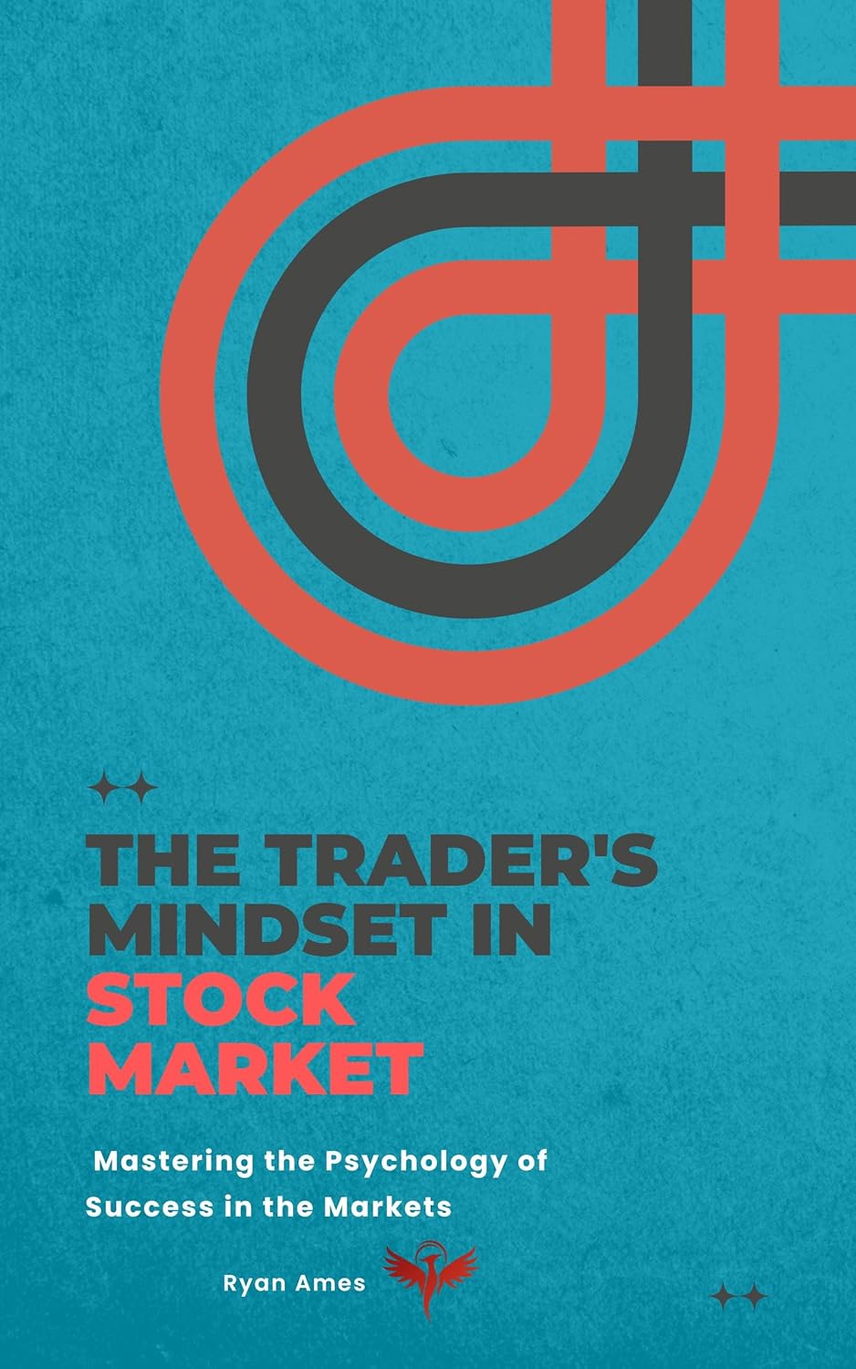 The Trader’s Mindset in Stock Market: Mastering the Psychology of Success in the Markets