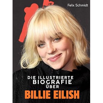 Die Biografie  ber Billie Eilish Komplett in Farbe