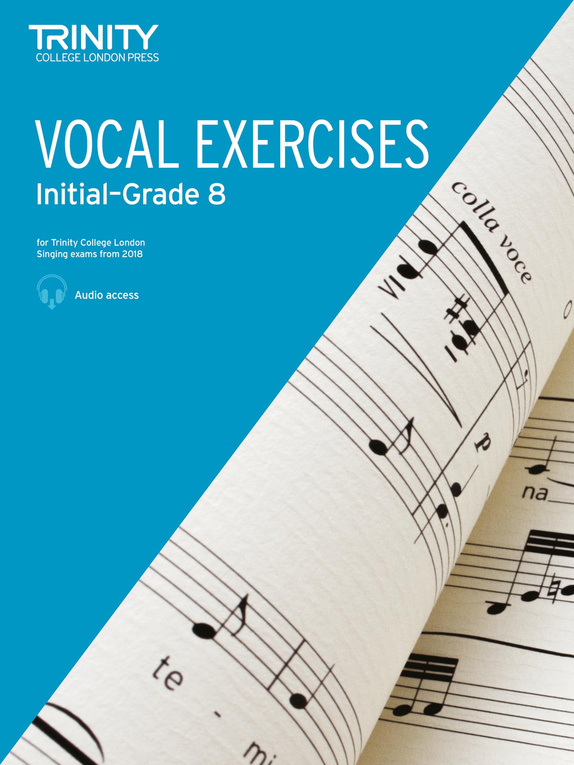 Trinity College London Vocal Exercises from 2018 (Initial to Grade 8) Hardcover – 27 Oct. 2017