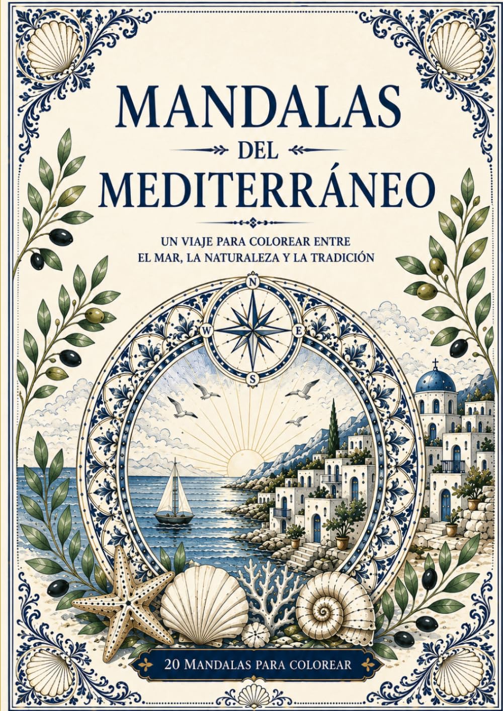 MANDALAS DEL MEDITERRANEO: 44 ilustraciones para colorear inspiradas en el mar, los faros, las conchas y la belleza de la costa mediterránea. Descubre curiosidades mediterráneas.
