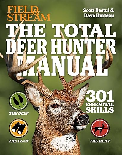 The Total Deer Hunter Manual (Field & Stream): 301 Hunting Skills You Should Know