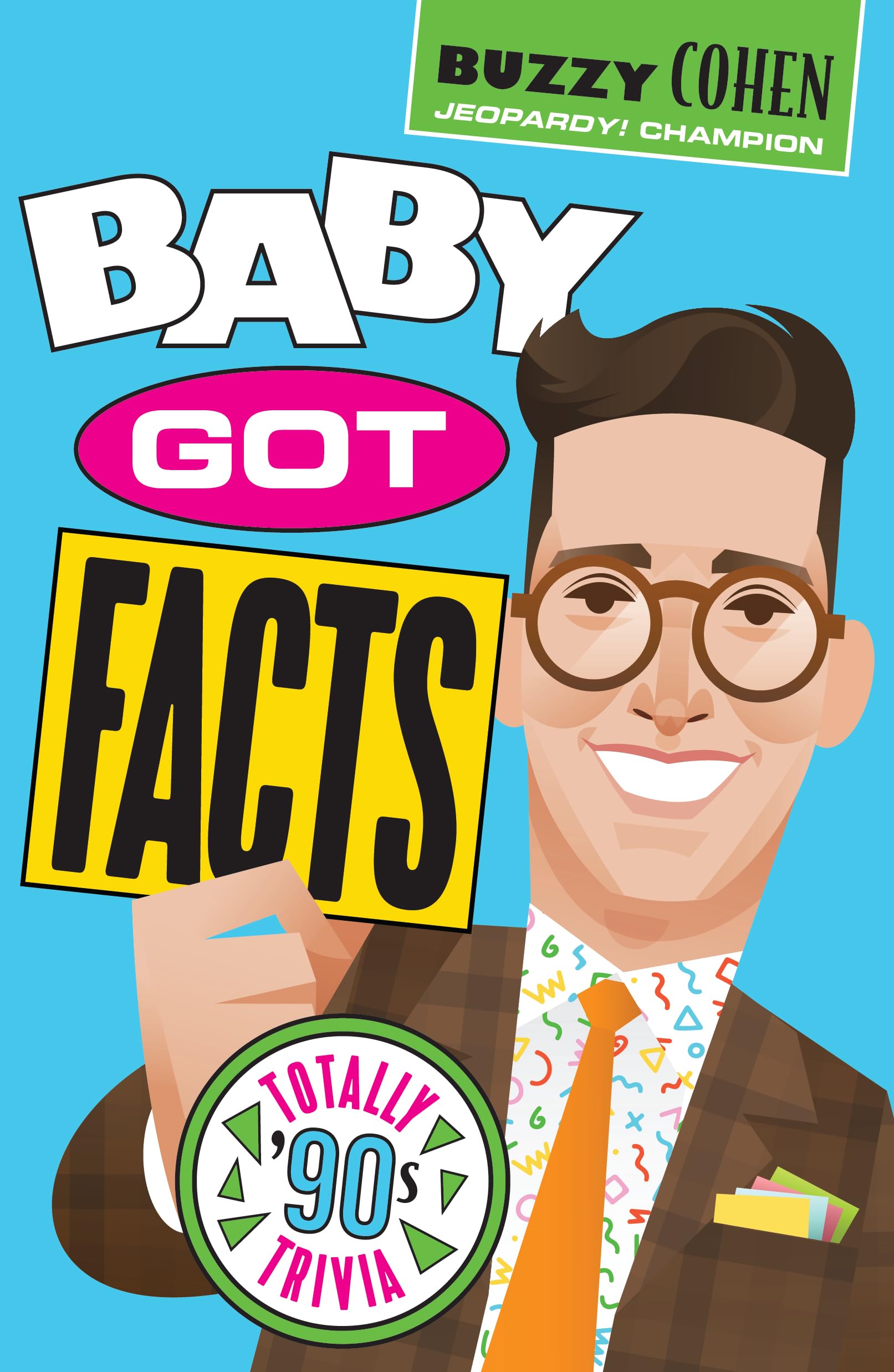 Baby Got Facts: Totally ’90s Trivia: Totally ’90s Trivia Game Book