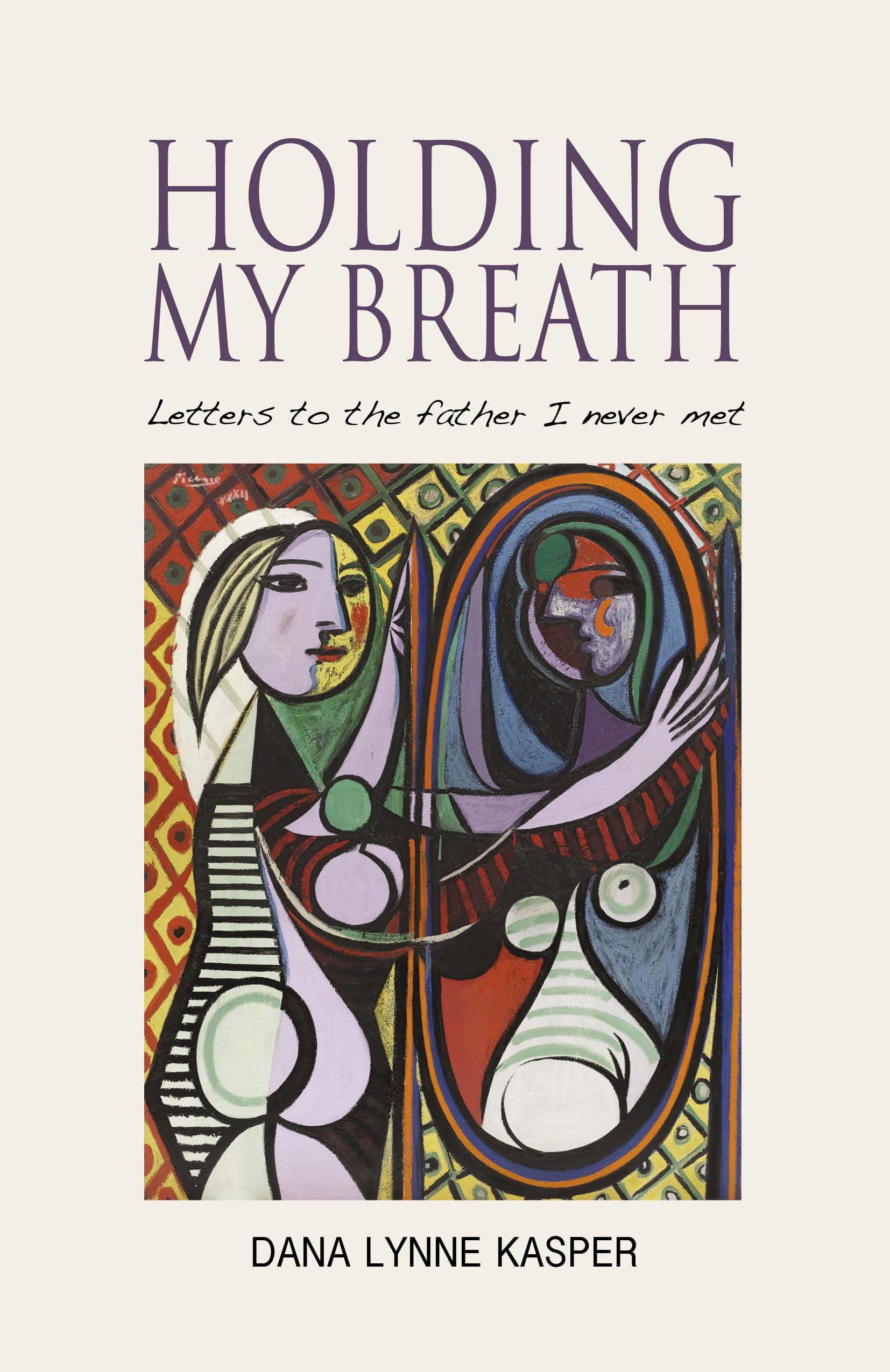 Holding My Breath: Letters to the Father I Never Met