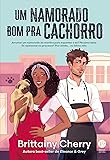 Um namorado bom pra cachorro