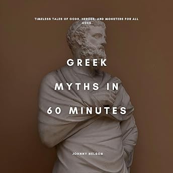 Greek Myths in 60 Minutes Audiobook by Johnny Nelson episode artwork