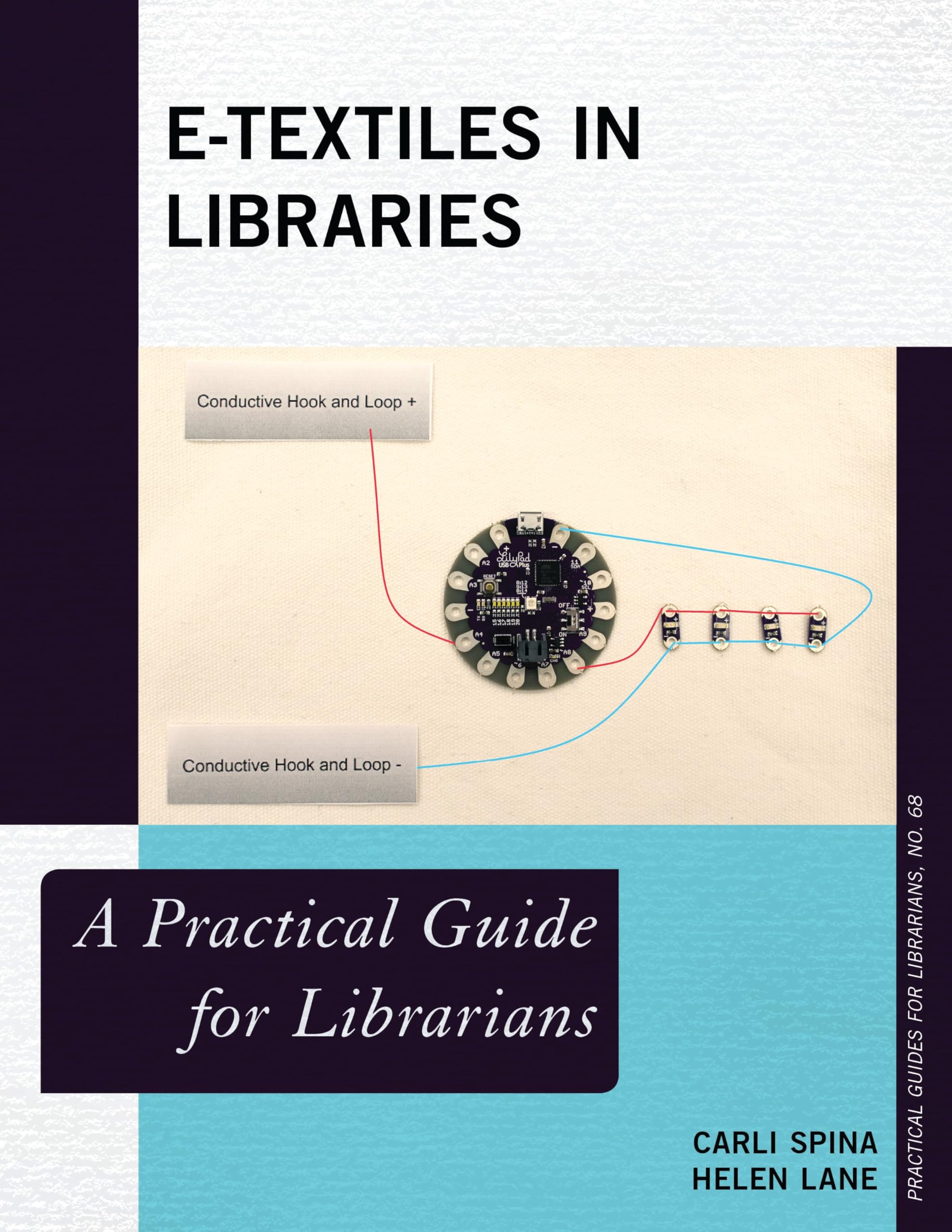 E-Textiles in Libraries: A Practical Guide for Librarians (Practical Guides for Librarians, 69)