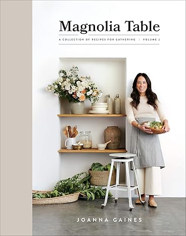 Magnolia Table, Volume 2: A Collection of Recipes for Gathering Hardcover – Illustrated, April 7, 2020