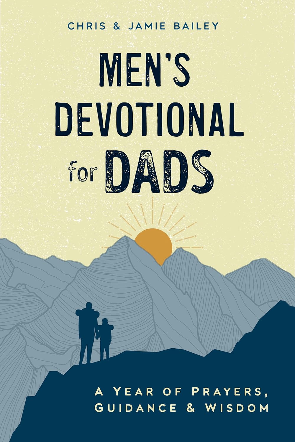 Men’s Devotional for Dads: A Year of Prayers, Guidance, and Wisdom Men’s Devotional for Dads: A Year of Prayers, Guidance, and Wisdom