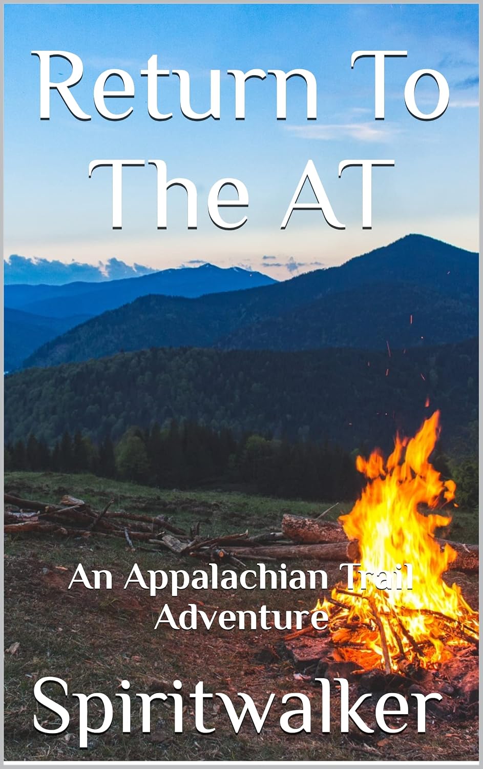 Return To The AT An Appalachian Trail Adventure Kindle edition