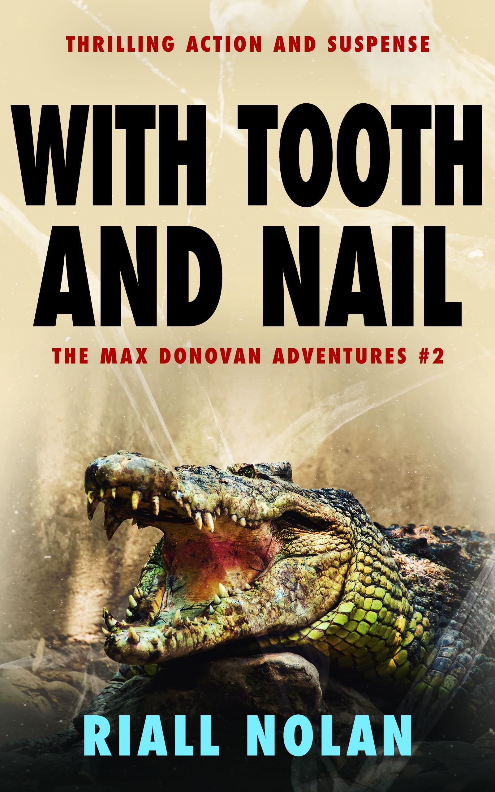 WITH TOOTH AND NAIL: Thrilling action and suspense (The Max Donovan adventures Book 2)