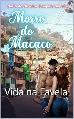Morro do Macaco: Vida na Favela