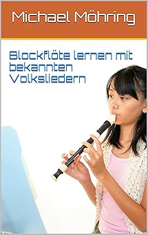 Blockflöte lernen mit bekannten Volksliedern-Wow! eBook