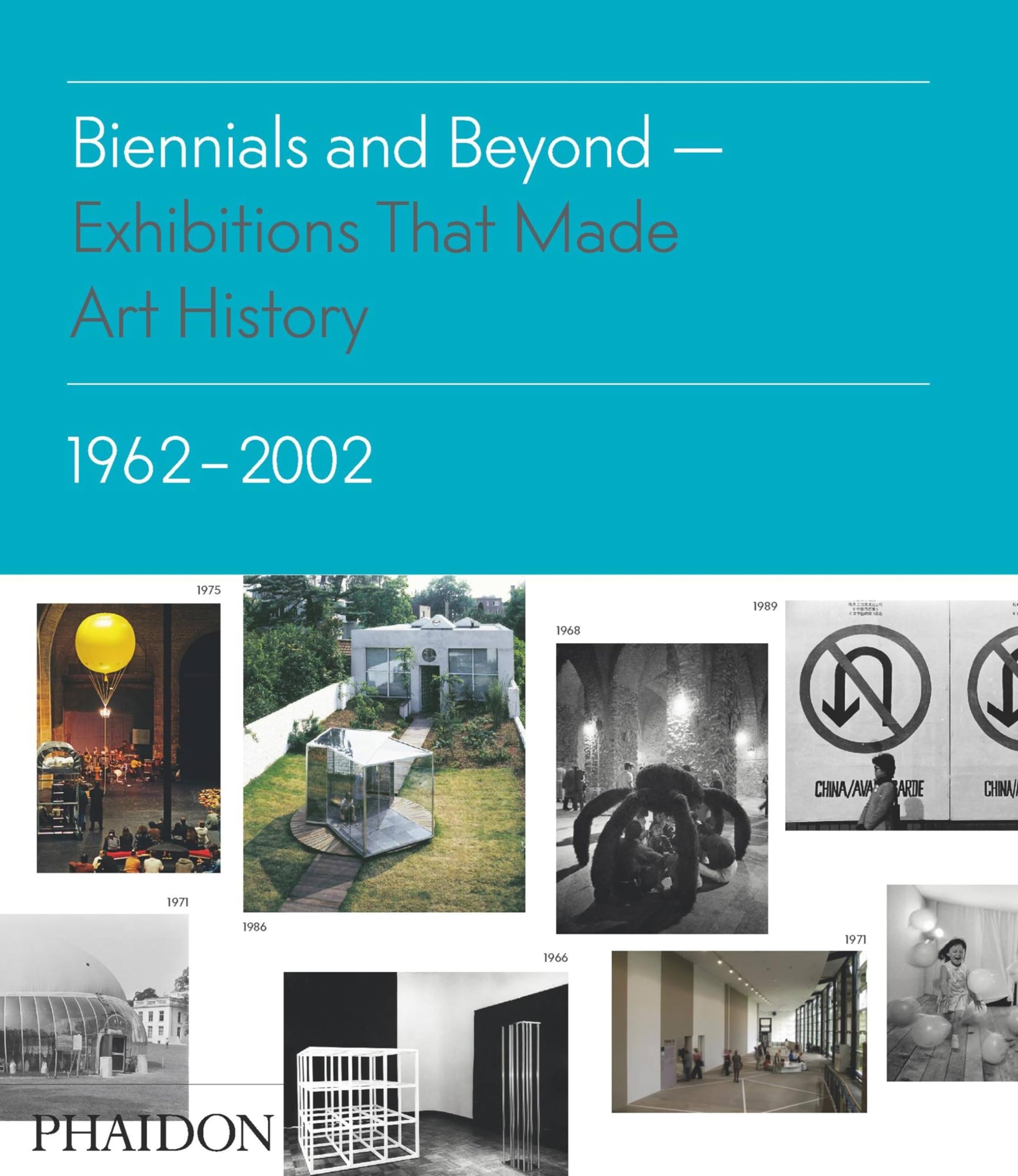 Buy Biennials and Beyond: Exhibitions that Made Art History: 1962-2002 (Salon to Biennial) — BookShops.in