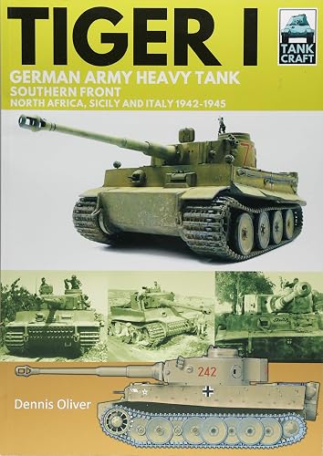 Tiger I: German Army Heavy Tank, Southern Front 1942-1945, North Africa, Sicily and Italy: 16 (Tank Craft)
