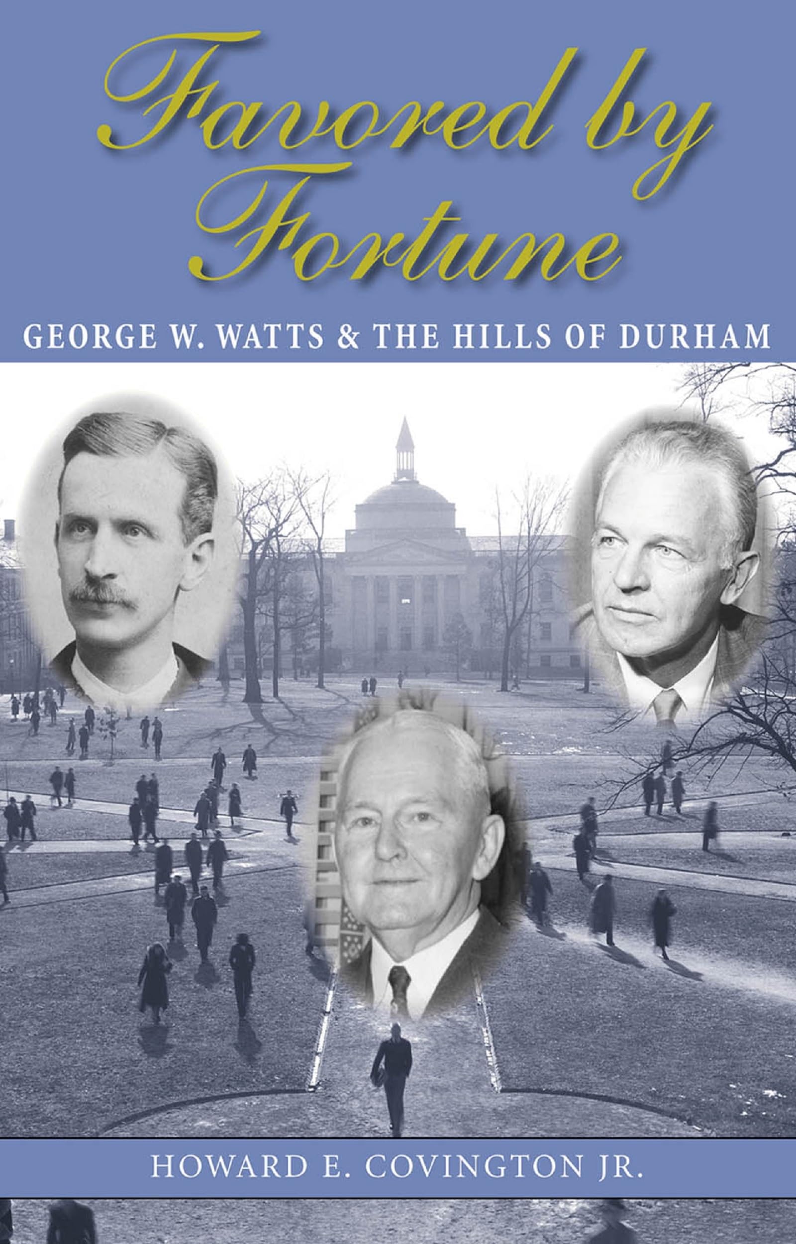 Favored by Fortune: George W. Watts and the Hills of Durham (Distributed for the University of North Carolina at Chapel H)