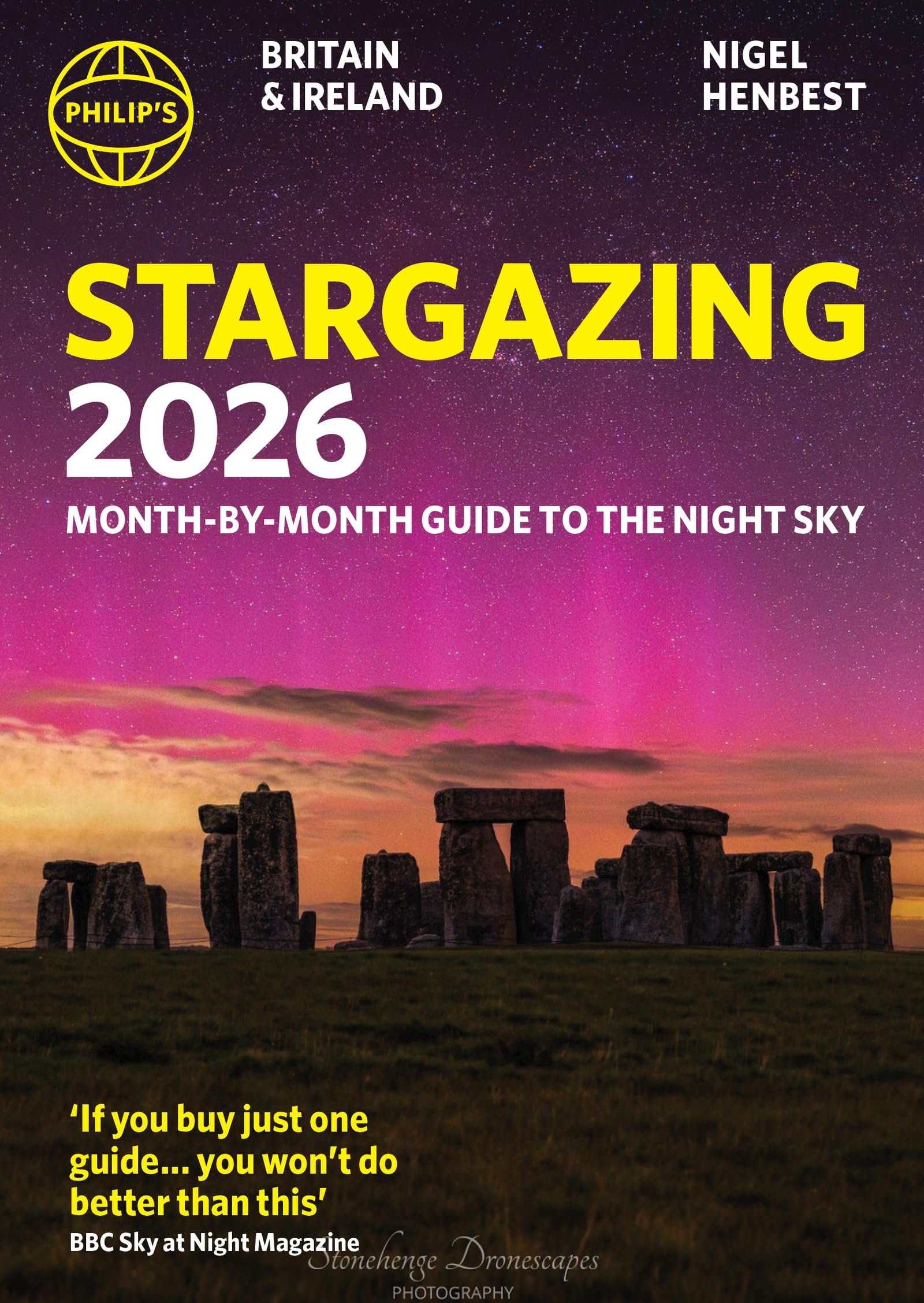 Philip's 2026 Stargazing Month-by-Month Guide to the Night Sky Britain & Ireland (Philip's Stargazing)