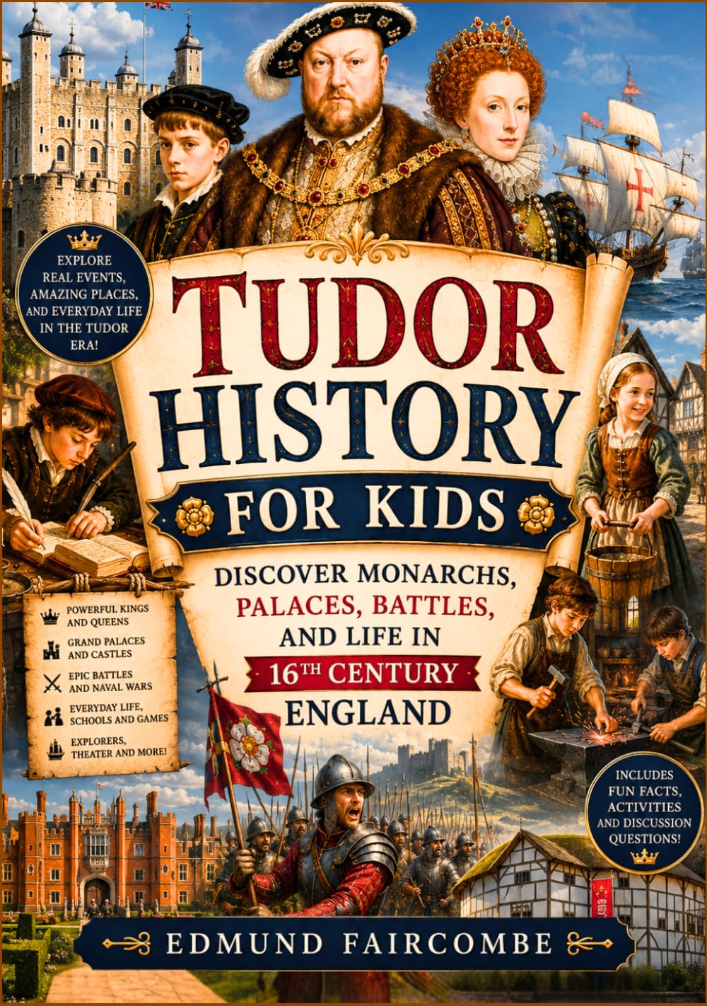 Tudor History for Kids: Discover Monarchs Palaces Battles and Life in 16th Century England