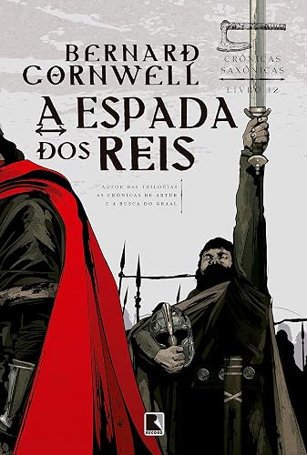 A espada dos reis (Vol. 12 Crônicas Saxônicas)