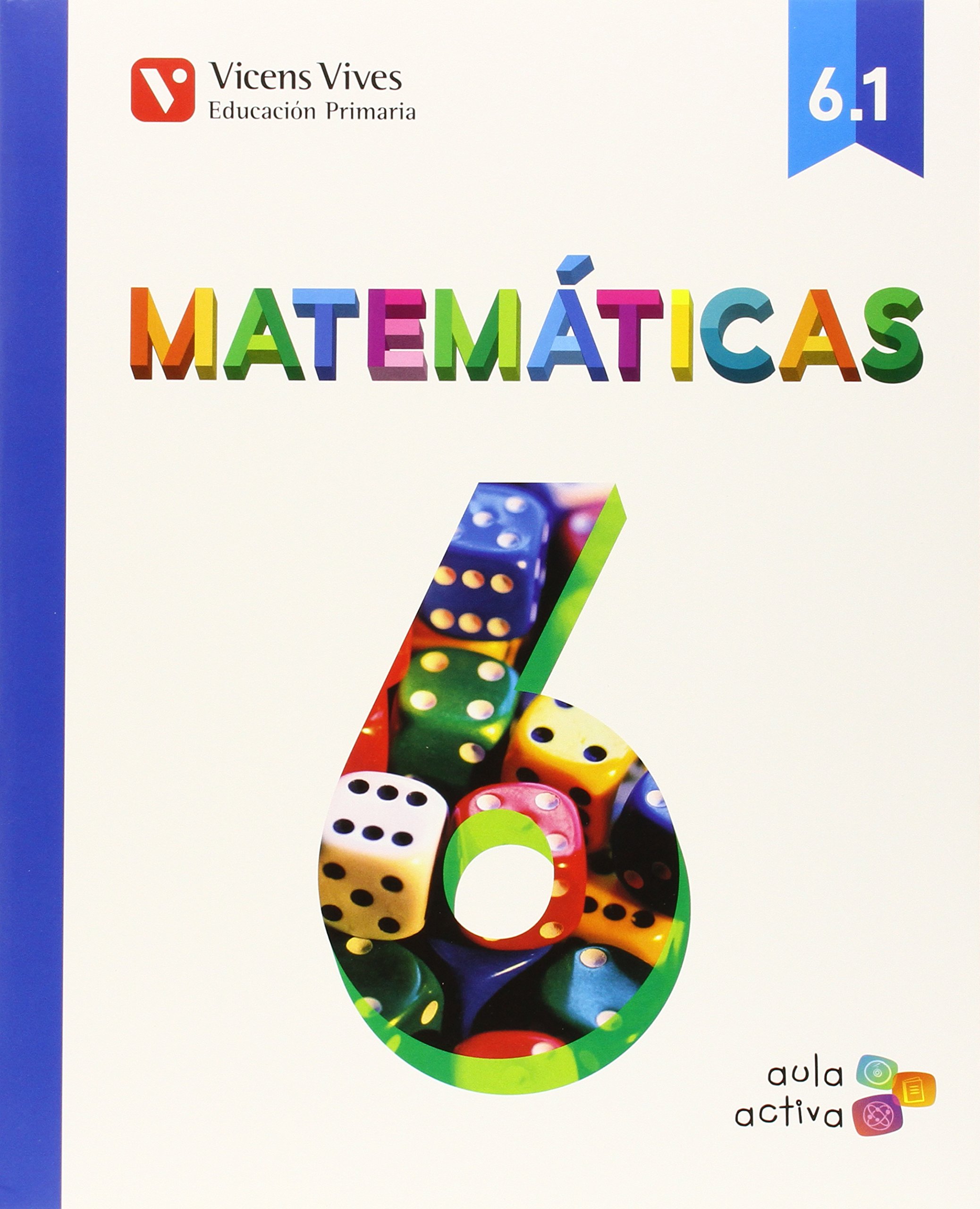 Aula Activa, matemáticas, 6 Educación Primaria. 1, 2 y 3 trimestres