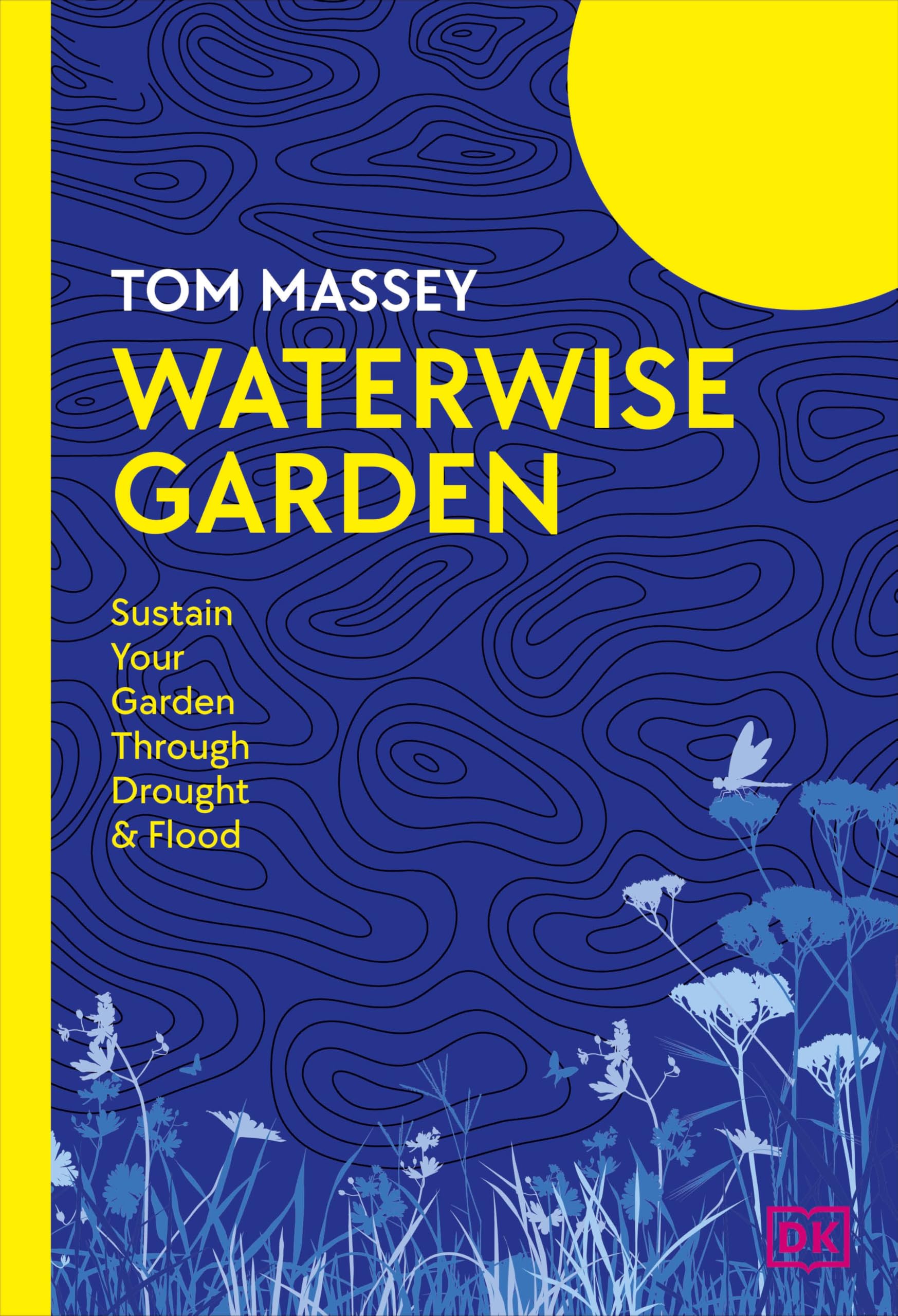 Waterwise Garden: Sustain Your Garden Through Drought and Flood