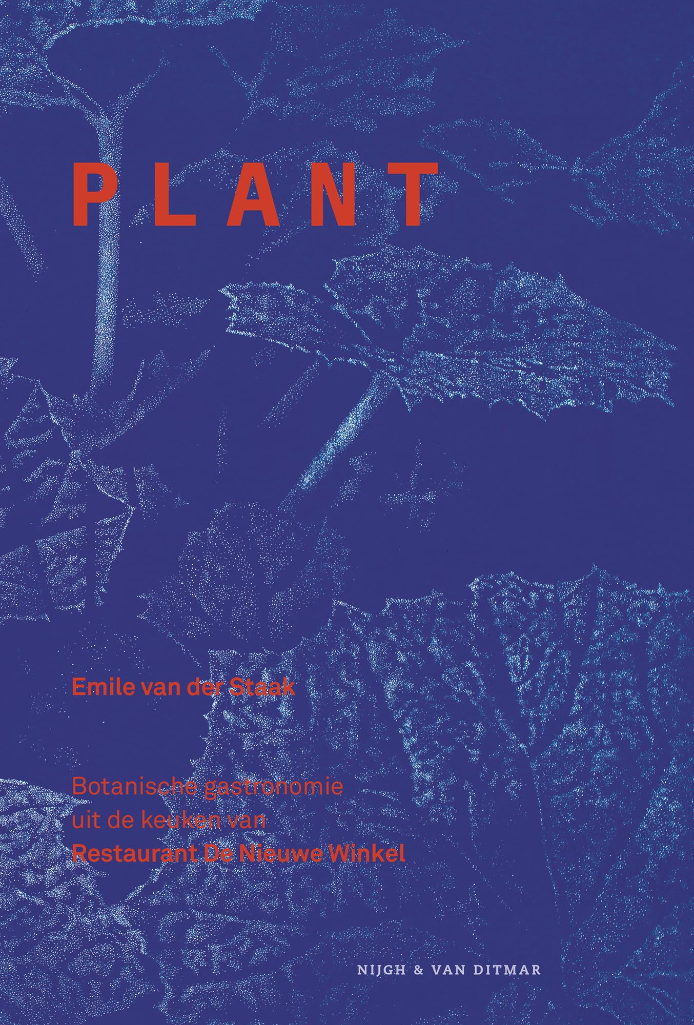 Plant: Botanische gastronomie uit de keuken van Restaurant De Nieuwe Winkel