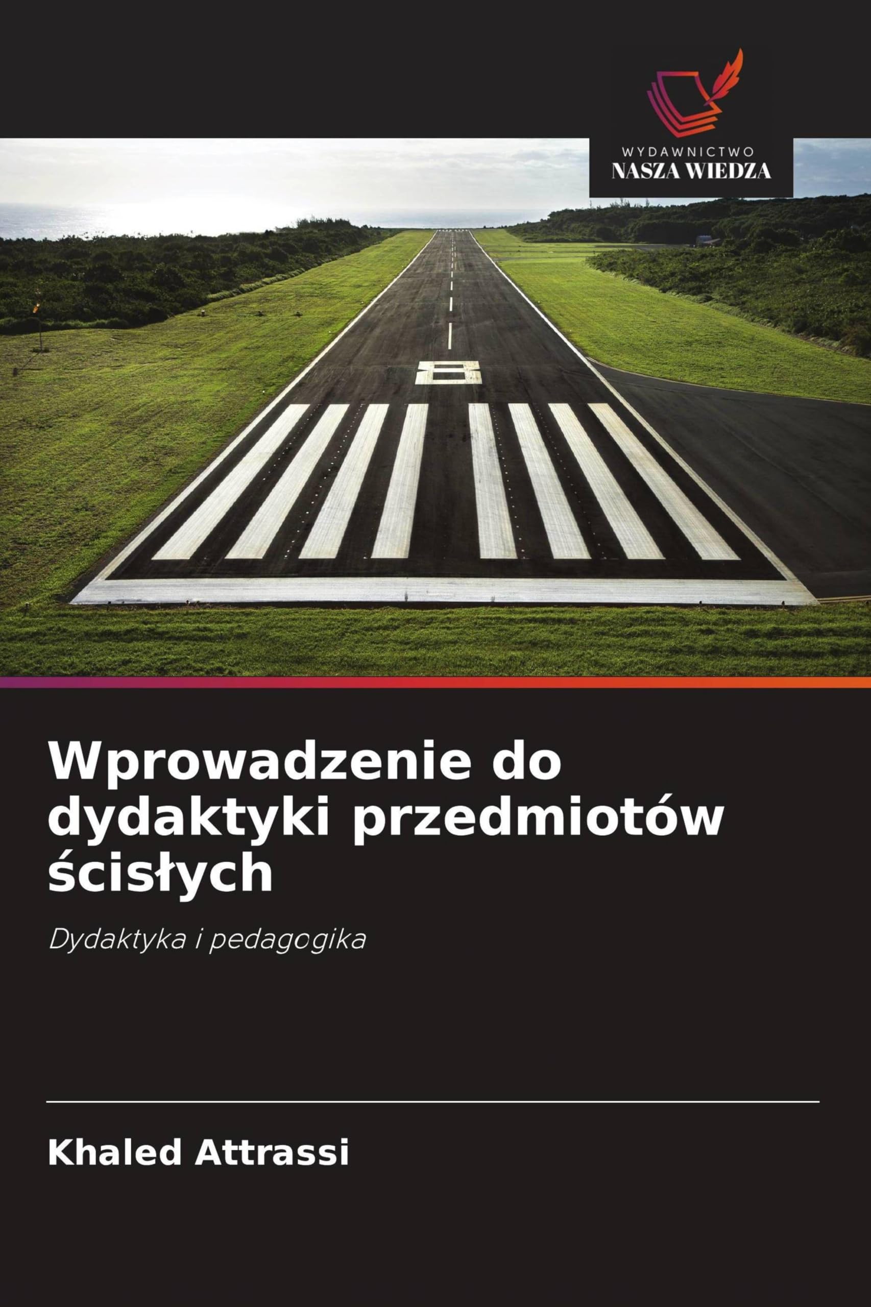 Wprowadzenie do dydaktyki przedmiotów ¿cis¿ych: Dydaktyka i pedagogika