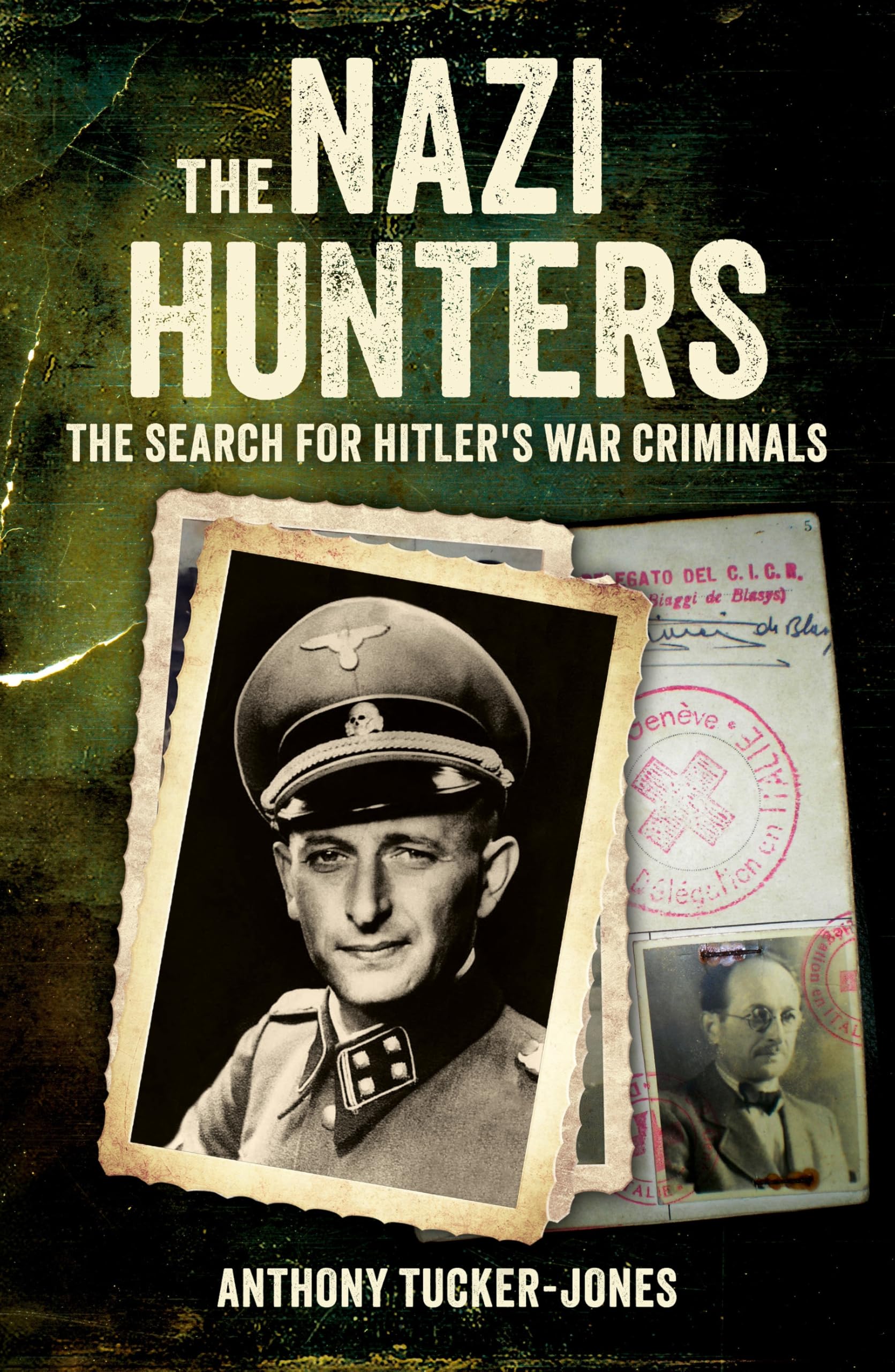 The Nazi Hunters: The Search for Hitler's War Criminals