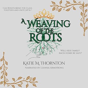 A Weaving of the Roots Audiobook by Katie M. Thornton episode artwork