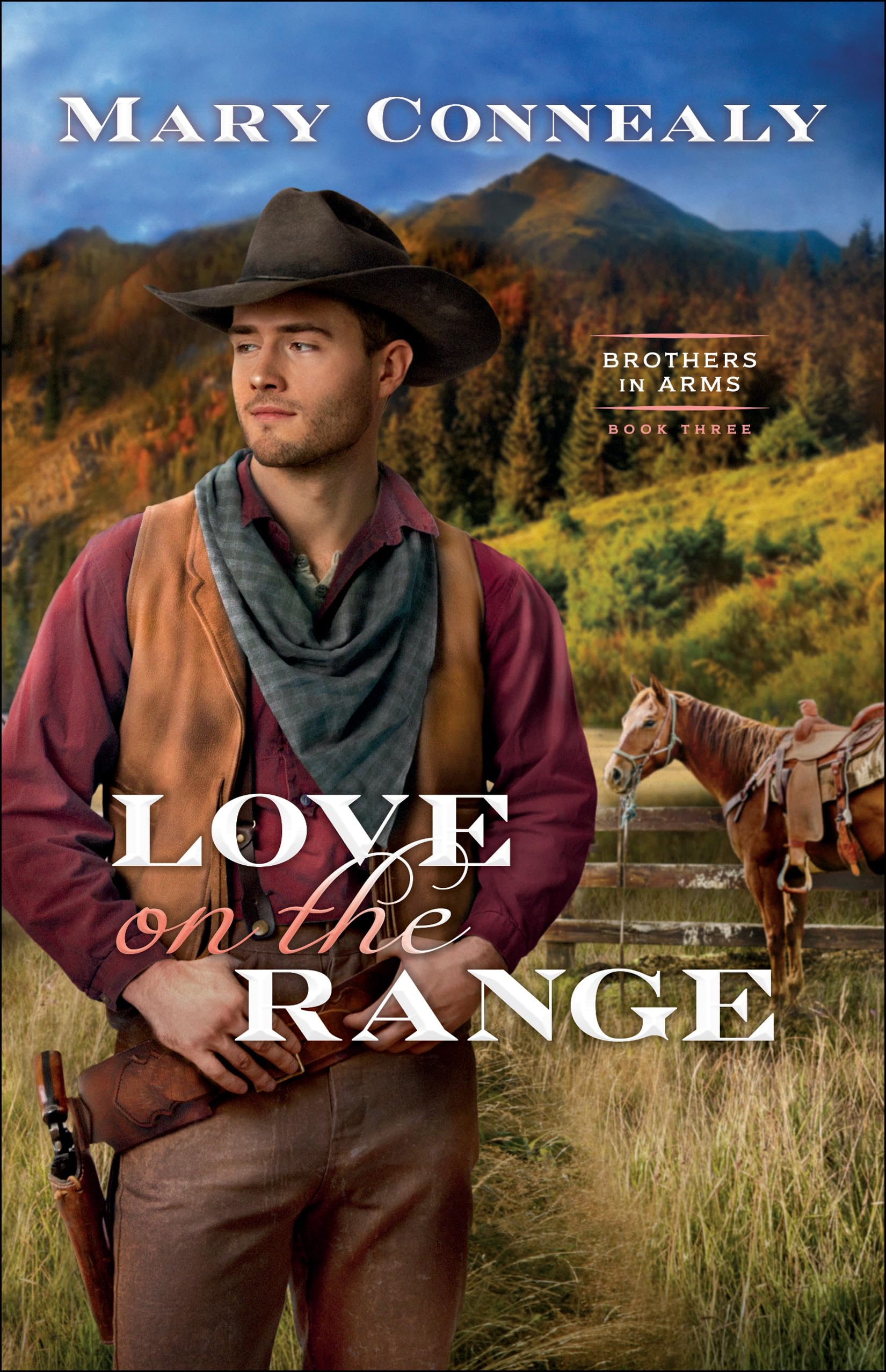Love on the Range: (An Inspirational Historical Cowboy Romance set in Western Wyoming) (Brothers in Arms)