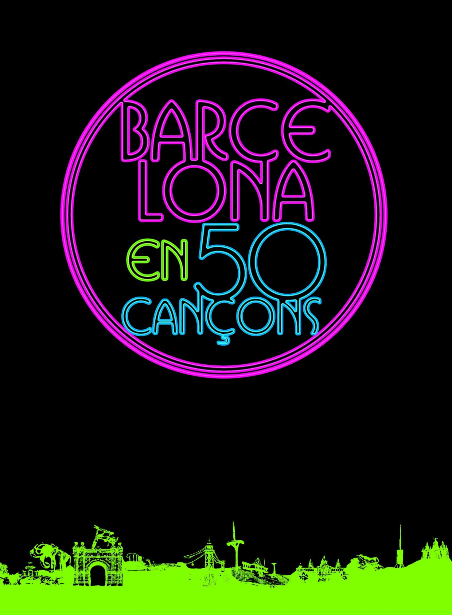 Barcelona en 50 cançons : livre CD de l'histoire musicale barcelonaise