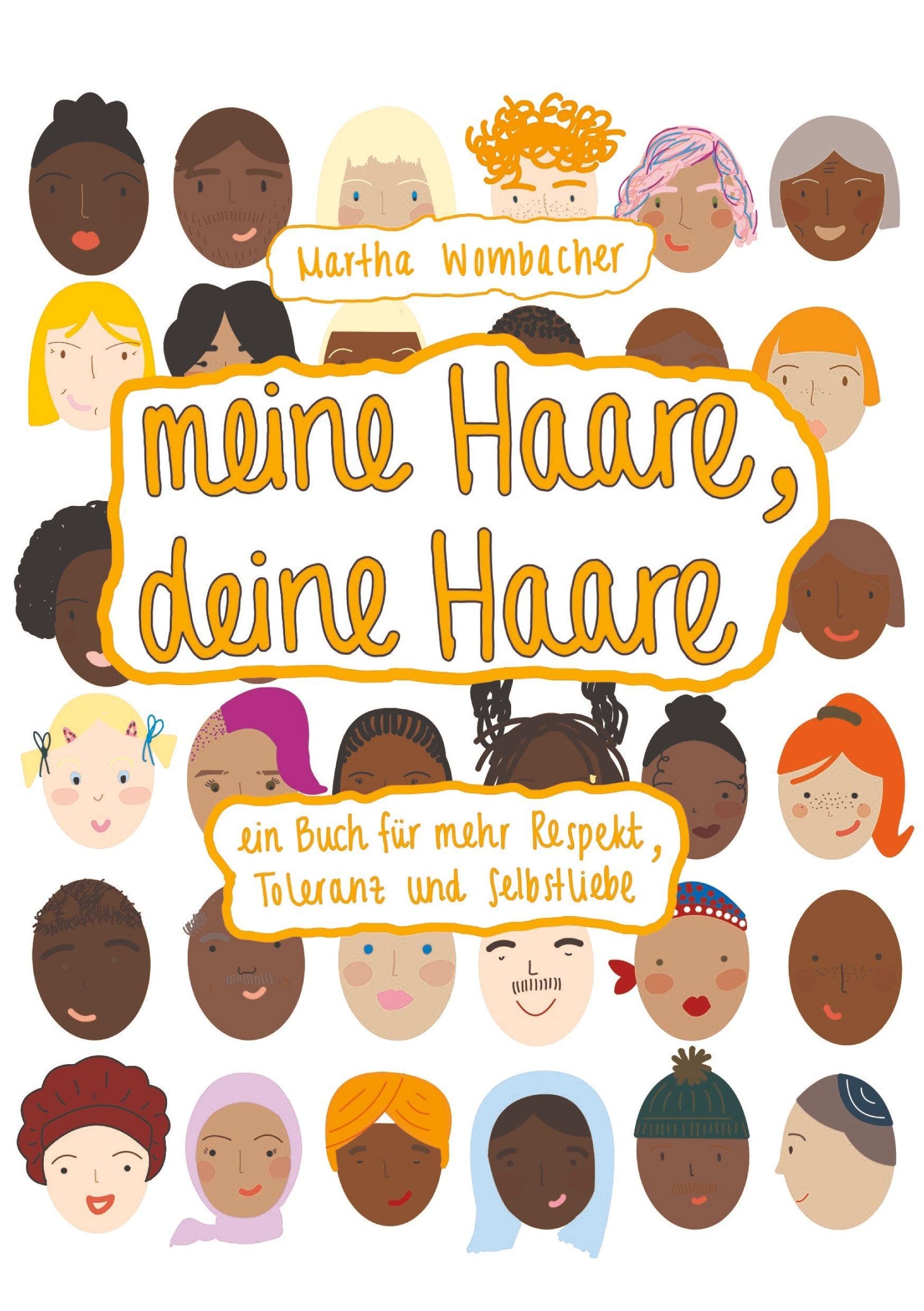 meine Haare, deine Haare: ein Buch für mehr Respekt, Toleranz und Selbstliebe