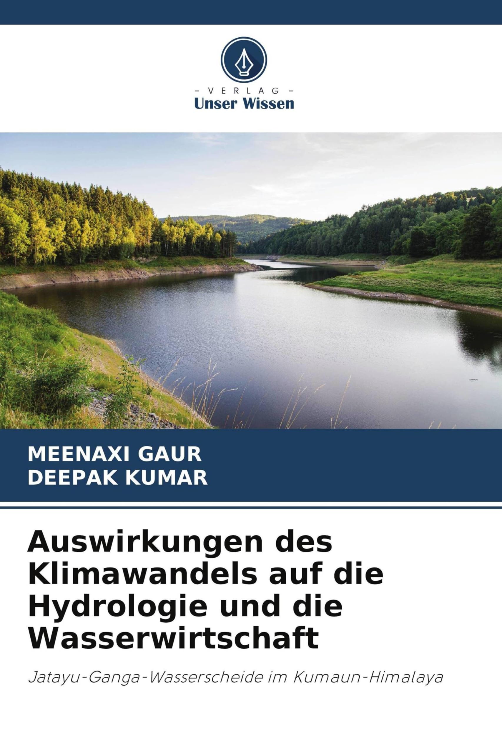Auswirkungen des Klimawandels auf die Hydrologie und die Wasserwirtschaft: Jatayu-Ganga-Wasserscheide im Kumaun-Himalaya