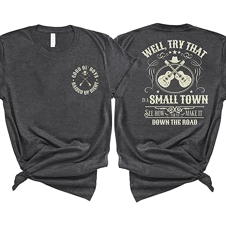 Try That in a Small Town Ladies' T-Shirt