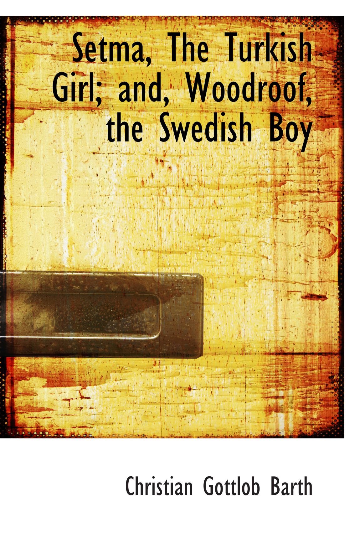 Setma, The Turkish Girl; and, Woodroof, the Swedish Boy